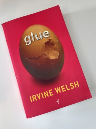 An image of the book Glue by Irvine Welsh