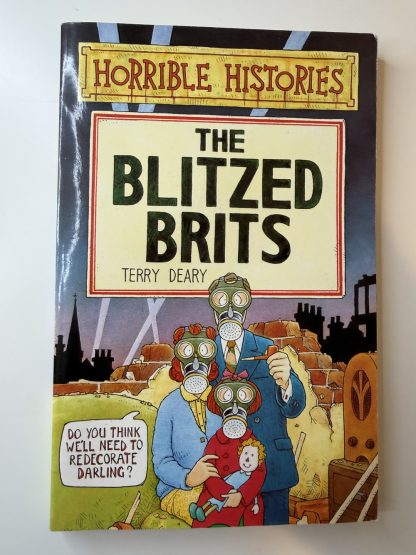 An image of the book Horrible Histories: The Blitzed Brits by Terry Deary