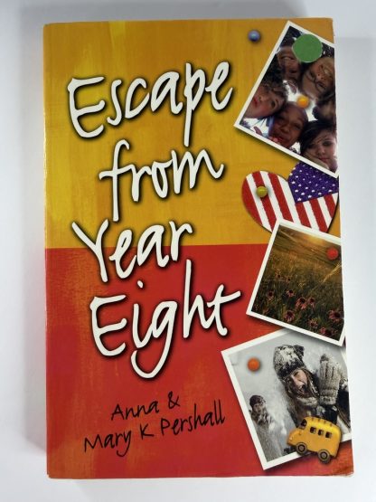 An image of the book Escape from Year Eight by Anna and Mary K Pershall