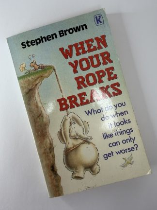 An image of the book When your rope breaks by Stephen Brown