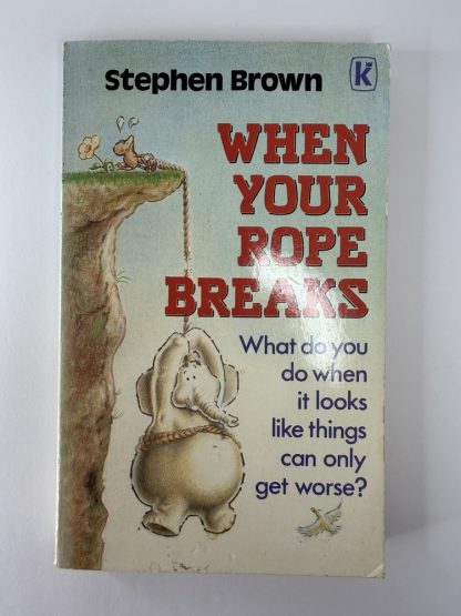 An image of the book When your rope breaks by Stephen Brown