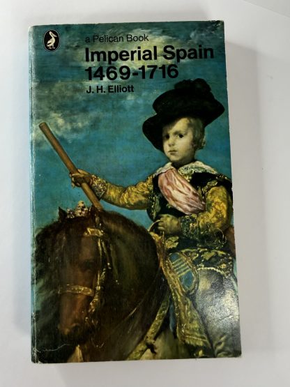 An image of the book Imperial Spain 1469-1716 by J H Elliott