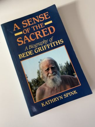 An image of the book A Sense of the sacred: A biography of Bede Griffiths by Kathryn Spink