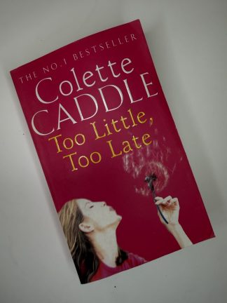 An image of the book Too Little, Too Late by Colette Caddle
