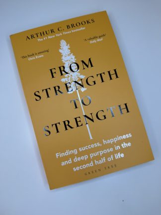 An image of the book From Strength to Strength by Arthur C Brooks
