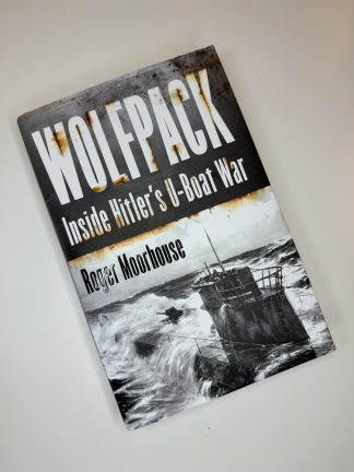 An image of the book Wolfpack: Inside Hitler's U-Boat War by Roger Moorhouse