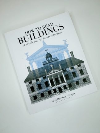 An image of the book How to Read Buildings: A crash course in architecture by Carol Davidson Cragoe